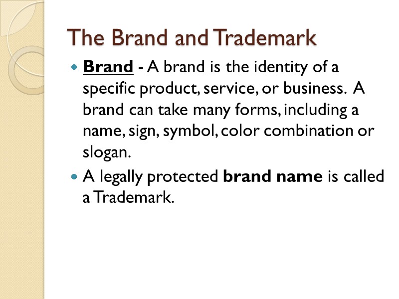 Brand - A brand is the identity of a specific product, service, or business.